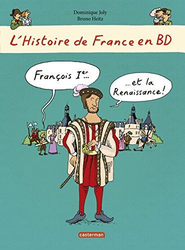 L'histoire de France en BD. François Ier... et la Renaissance !