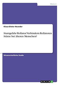 Sturzgefahr Rollator. Verhindern Rollatoren Stürze bei älteren Menschen?