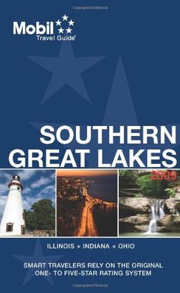 Mobil Travel Guide Southern Great Lakes 2009 (MOBIL TRAVEL GUIDE SOUTHERN GREAT LAKES (IL, IN, OH))