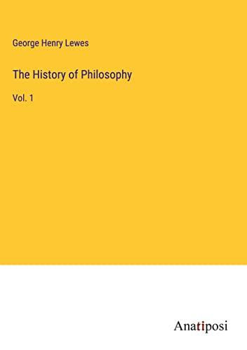 The History of Philosophy: Vol. 1