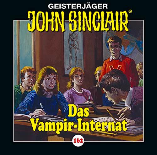 John Sinclair - Folge 162: Das Vampir-Internat. Hörspiel. (Geisterjäger John Sinclair, Band 162)