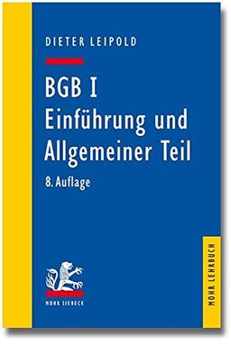 BGB I: Einführung und Allgemeiner Teil: Ein Lehrbuch mit Fällen und Kontrollfragen (Mohr Lehrbuch)