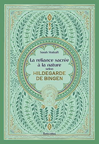 La reliance sacrée à la nature selon Hildegarde de Bingen