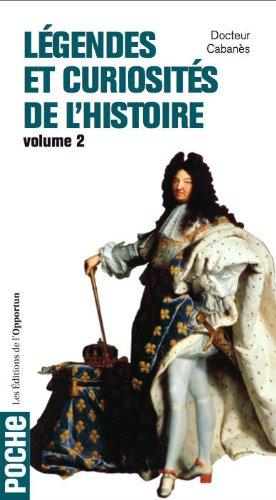 Légendes et curiosités de l'histoire. Vol. 2