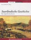 Saarländische Geschichte: Ein Quellenlesebuch