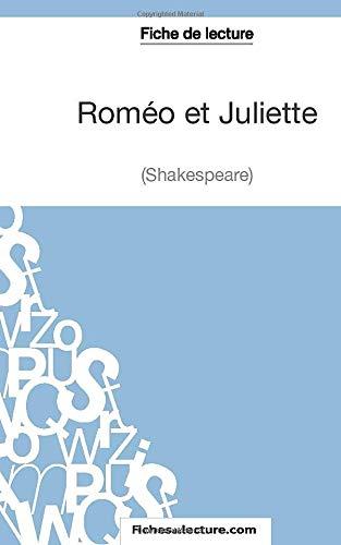 Roméo et Juliettede Shakespeare (Fiche de lecture) : Analyse complète de l'oeuvre