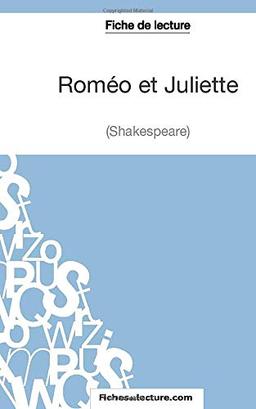 Roméo et Juliettede Shakespeare (Fiche de lecture) : Analyse complète de l'oeuvre