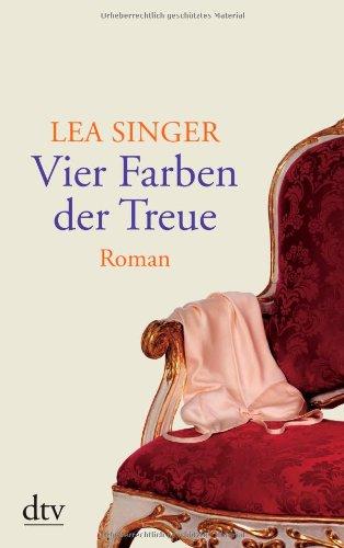 Vier Farben der Treue: Roman