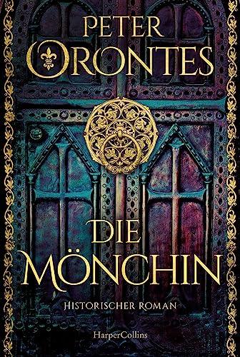 Die Mönchin: Historischer Roman | Mönche, Morde, Machenschaften – und eine wagemutige Frau auf den Spuren einer gefährlichen Wahrheit | Für Fans von Dana Cross und Daniel Wolf