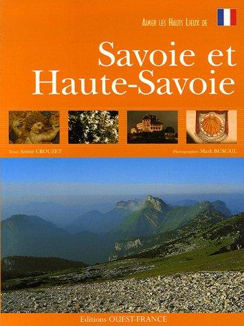 Aimer les hauts lieux de Savoie et Haute-Savoie