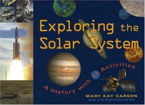 Exploring the Solar System: A History With 22 Activities