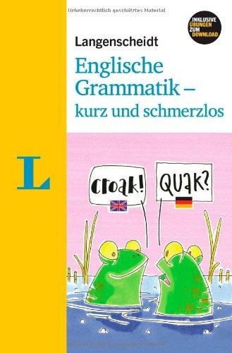 Langenscheidt Englische Grammatik - kurz und schmerzlos - Buch mit Download (Langenscheidt Grammatik - kurz und schmerzlos)