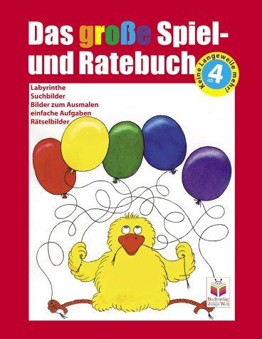 Das große Spiel- und Ratebuch ab 4