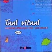 Taal vitaal. Niederländisch für Anfänger: Taal vitaal, 2 Audio-CDs