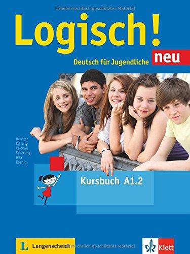 Logisch! neu A1.2: Deutsch für Jugendliche. Kursbuch mit Audio-Dateien zum Download