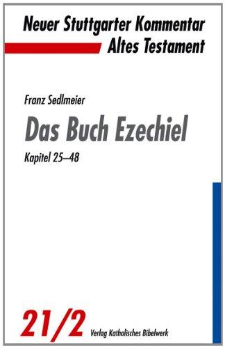 Das Buch Ezechiel: Kapitel 25-48