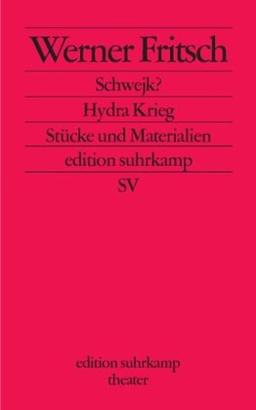 Schwejk? Hydra Krieg: Stücke und Materialien (edition suhrkamp)