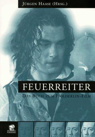 Feuerreiter - Das Buch zum Hölderlin-Film