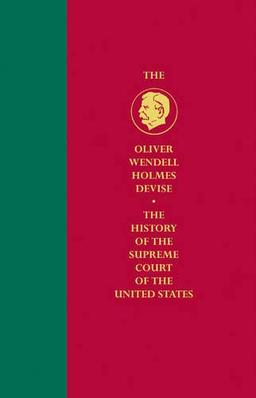 The Oliver Wendell Holmes Devise History of the Supreme Court of the United States 11 Volume Hardback Set: History of the Supreme Court of the United States