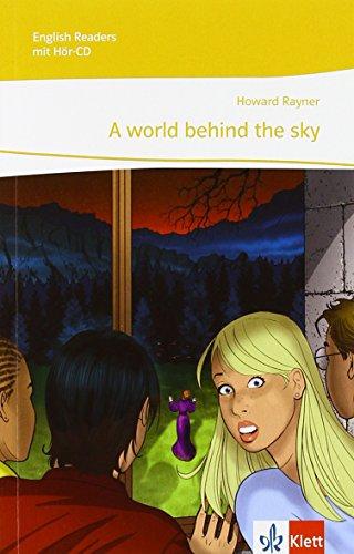 A world behind the sky: Lektüre für die 9. Klasse mit 2 Audio-CDs (English Readers)