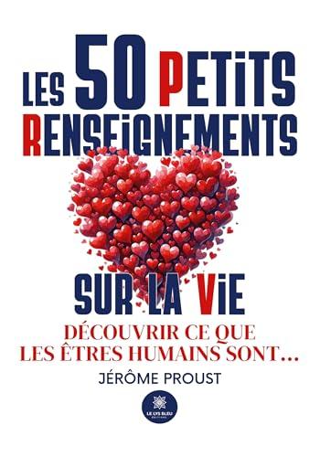 Les 50 Petits Renseignements sur la vie : Découvrir ce que les êtres humains sont…