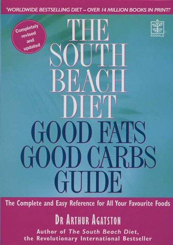 The South Beach Diet Good Fats/Good Carbs Guide (Revised and Updated Edition)