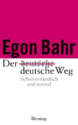 Der deutsche Weg. Selbstverständlich und normal