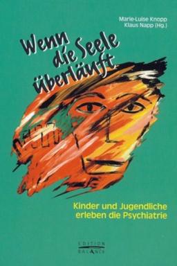 Wenn die Seele überläuft: Kinder und Jugendliche erleben die Psychiatrie