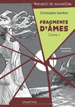 Fragments d'Âmes: Livre 1