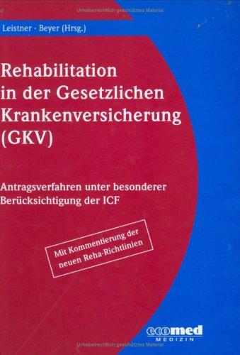 Rehabilitation in der gesetzlichen Krankenversicherung: Antragsverfahren unter besonderer Berücksichtigung der ICF