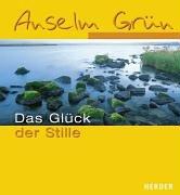 Das Glück der Stille: Im ABC der Lebenskunst