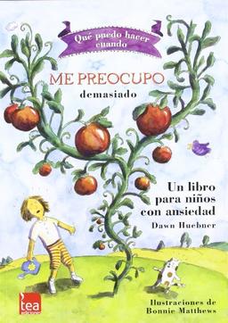 Qué puedo hacer cuando me preocupo demasiado: un libro para niños con ansiedad