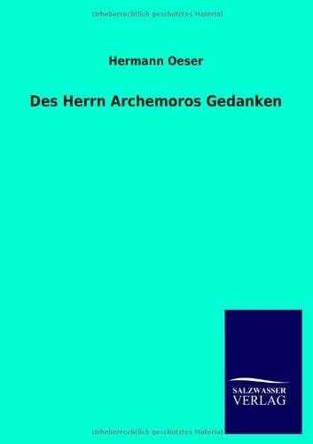 Des Herrn Archemoros Gedanken