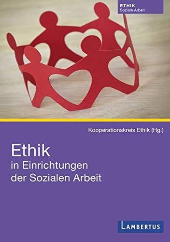 Ethik in Einrichtungen der Sozialen Arbeit