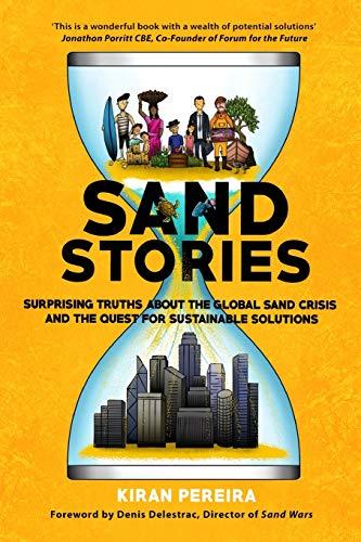 Sand Stories: Surprising truths about the global sand crisis and the quest for sustainable solutions