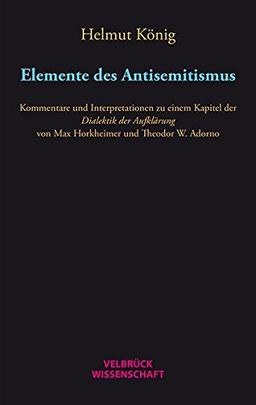 Elemente des Antisemitismus: Kommentare und Interpretationen zu einem Kapitel der Dialektik der Aufklärung von Max Horkheimer und Theodor W. Adorno