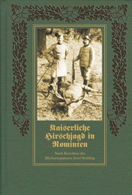 Kaiserliche Hirschjagd in Rominten