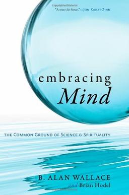 Embracing Mind: The Common Ground of Science and Spirituality