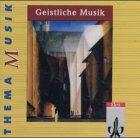 Thema Musik. Geistliche Musik. 2 CDs: Sekundarstufe II