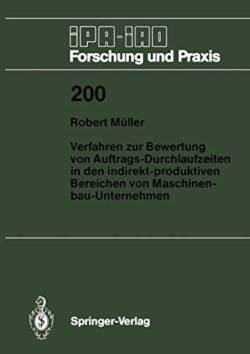 Verfahren zur Bewertung von Auftrags-Durchlaufzeiten in den indirekt-produktiven Bereichen von Maschinenbau-Unternehmen (IPA-IAO - Forschung und Praxis, 200, Band 200)