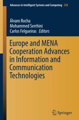 Europe and MENA Cooperation Advances in Information and Communication Technologies (Advances in Intelligent Systems and Computing, Band 520)