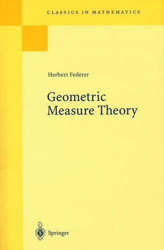 Geometric Measure Theory (Classics in Mathematics)