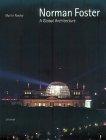 Norman Foster: A Global Architecture (Universe Architecture Series)