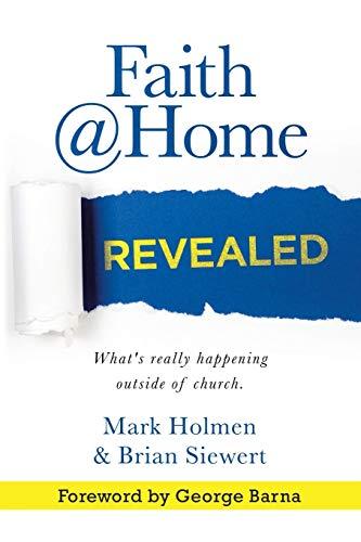 Faith @Home Revealed: What's Really Happening Outside of Church.