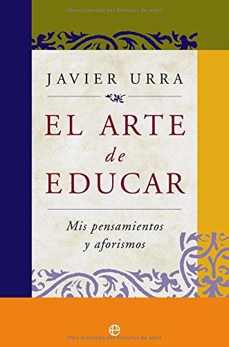 El arte de educar : mis pensamientos y aforismos (La Esfera psicología)