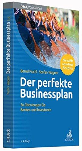 Der perfekte Businessplan: So überzeugen Sie Banken und Investoren