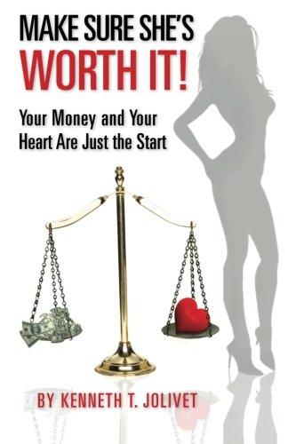 Make Sure She's Worth It!: Your Money and Your Heart Are Just the Start