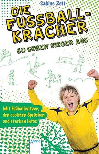 Die Fußballkracher (3). So sehen Sieger aus