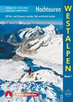 Hochtouren Westalpen. 88 Fels- und Eistouren zwischen Tödi und Grand Combin