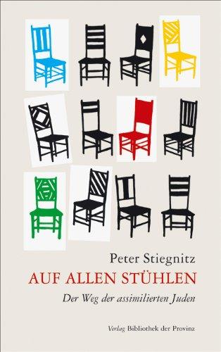 Auf allen Stühlen: Der Weg der assimilierten Juden